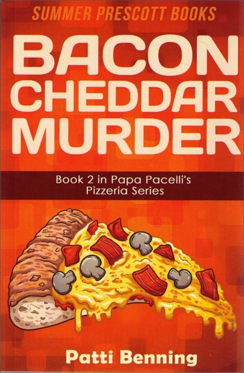 Bacon Cheddar Murder Vol. 2 Paperback Book : Papa Pacelli's Pizzeria Series