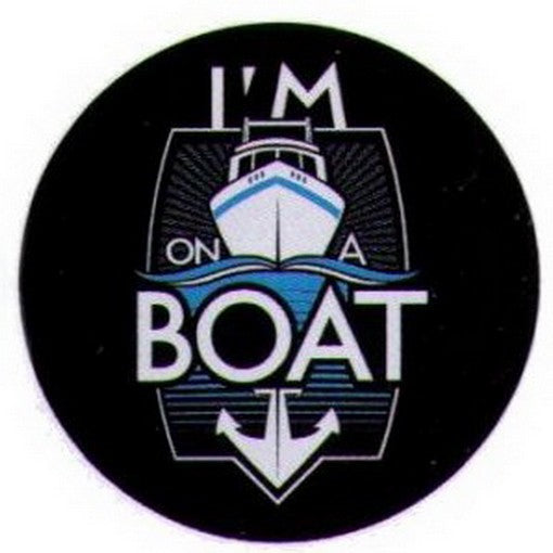 I'm On A Boat Button SB4053