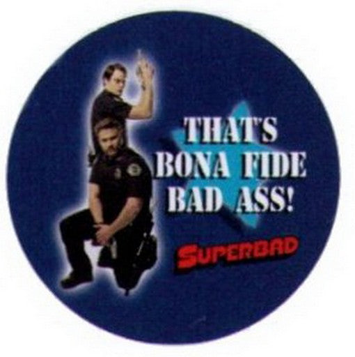 Superbad That's Bona Fide Bad Ass Button SB3594