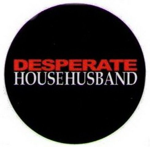 Desperate House Husband Button DB3183
