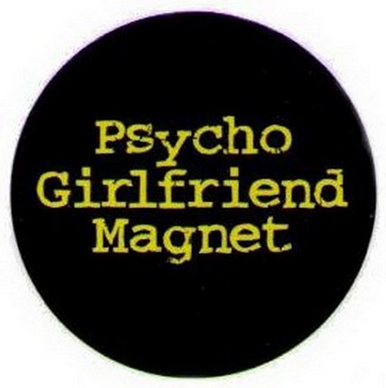 Psycho Girlfriend Magnet Button DB3207
