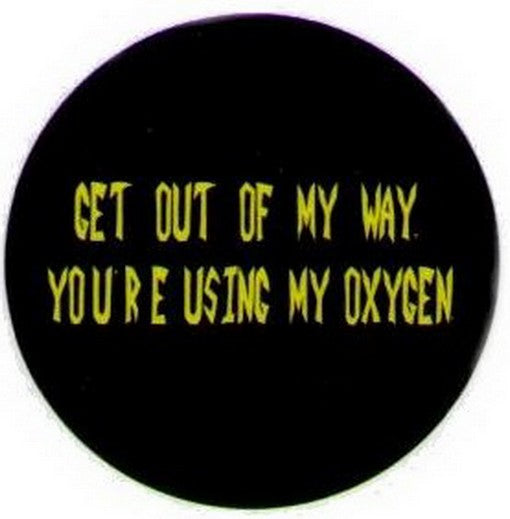 Get Out of My Way Using My Oxygen Button DB3257