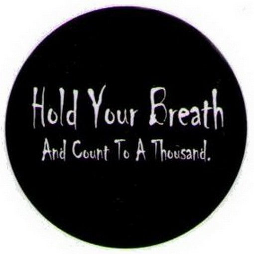 Hold Your Breath And Count To A Thousand Button DB3266
