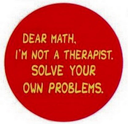 Dear Math Not A Therapist Snorg Button SB4438