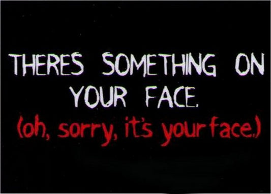 There's Something On Your Face Magnet DM2127