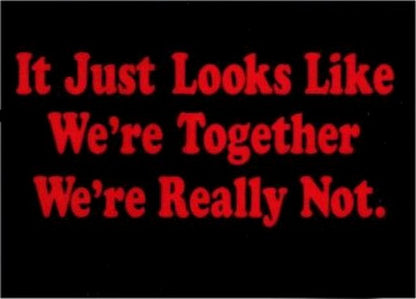 It Just Looks Like We're Together Not Magnet DM2184