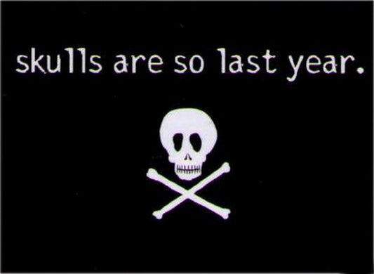 Skulls Are So Last Year Magnet DM2205