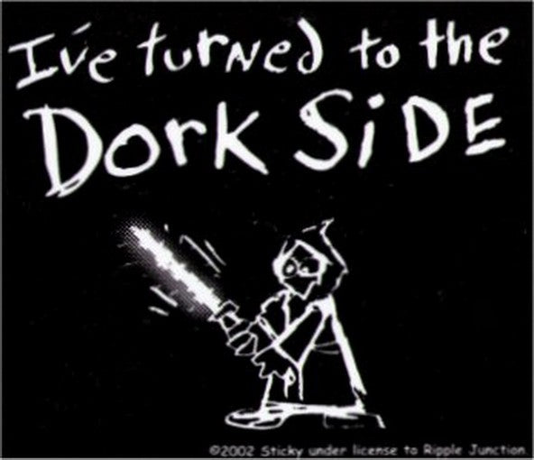 I've Turned To The Dork Side Sticker