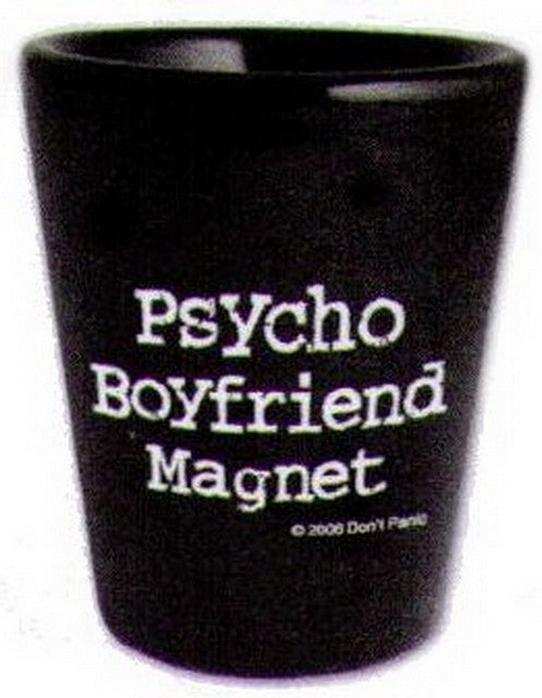 Psycho Boyfriend Magnet Shot Glass DSH111