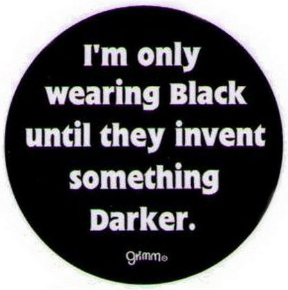 Only Wearing Black Till Invent Darker Button GB3003