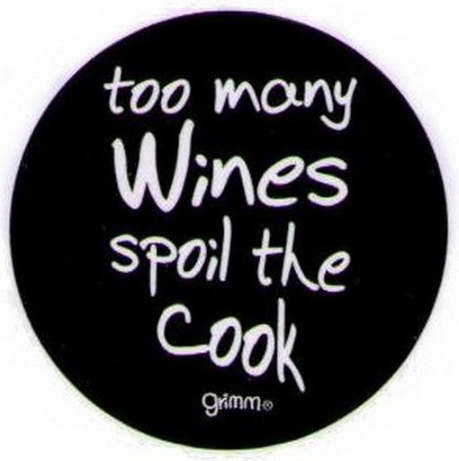 Too Many Wines Spoil The Cook Grimm Button GB3035