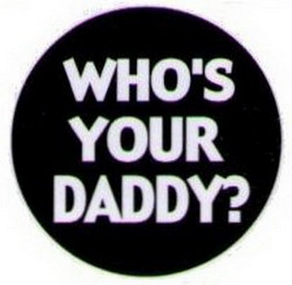 Who's Your Daddy Button HB286