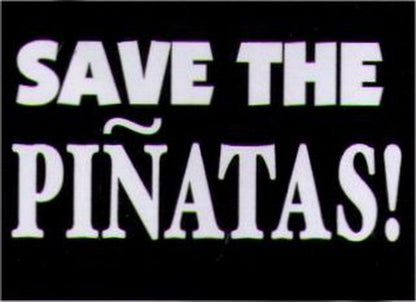 Save The Pinatas! Humor Magnet HM275