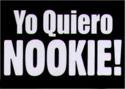 Yo Quiero Nookie! Humor Magnet HM283