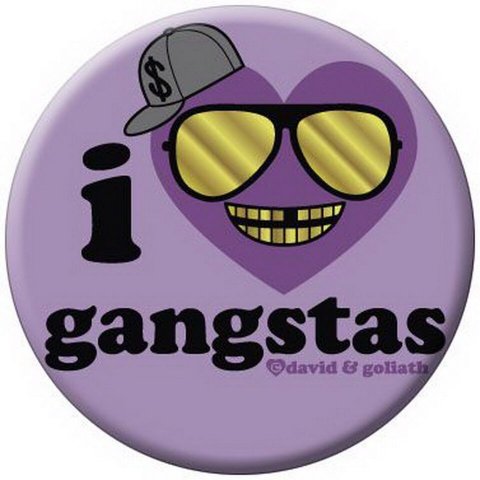 David and Goliath I Heart Gangstas Button 81487