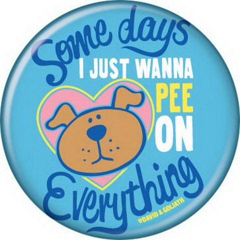 David and Goliath Some Days Just Wanna Pee Button 82025