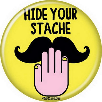 David and Goliath Hide Your Stache Button 82236