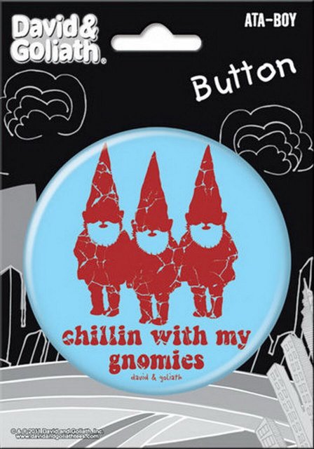David and Goliath Chillin Gnomies 3-inch Button 97084