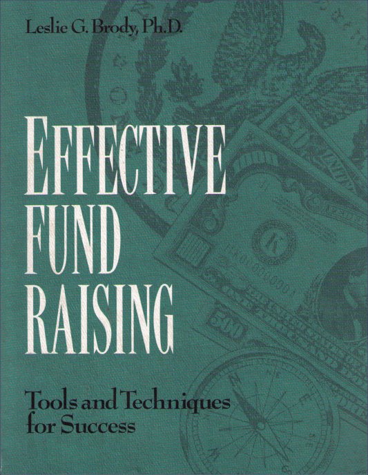 Effective Fund Raising Tools And Techniques For Success Book - (Leslie G. Brody)