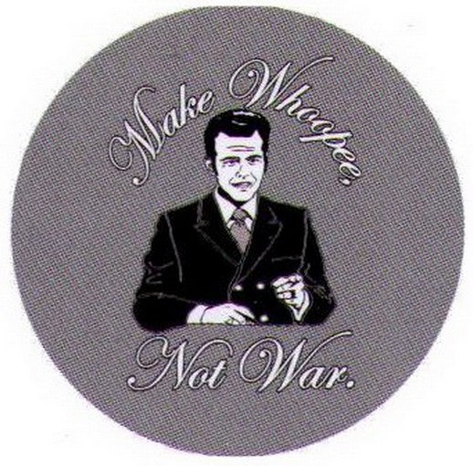 Make Whoopie Not War Button NB4110