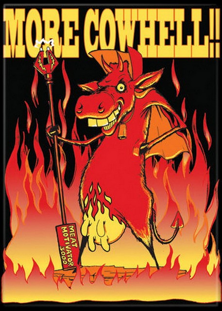 More Cowhell!! Magnet 29857H
