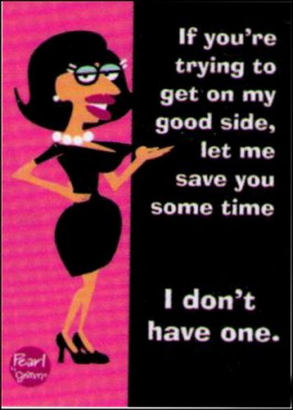 Pearl Don't Have Good Side Magnet PM5028