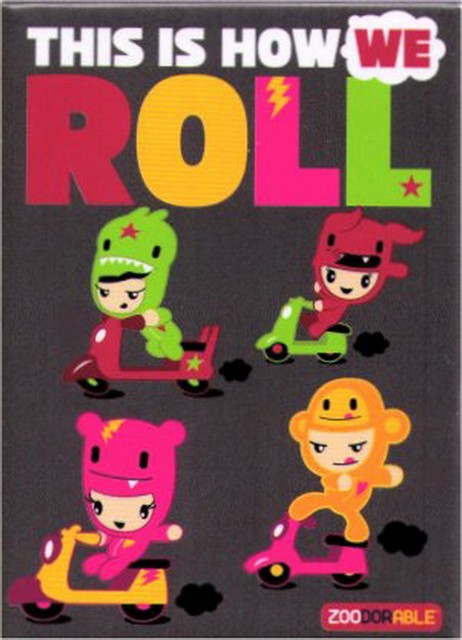Zoodorable This Is How We Roll Magnet ZM4578