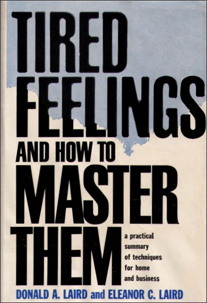 Tired Feelings and How To Master Them Hardcover 1st Edition 1960 Book - A Practical Summary of Techniques For Home and Business