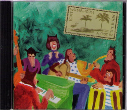 Scott Waterhouse A Spot In The Shade Music CD
